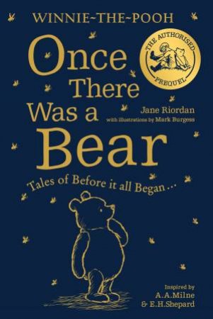 Winnie-The-Pooh: Once There was a Bear (Official 95th Anniversary Prequel): Tales of Before it All Began... by Jane Riordan