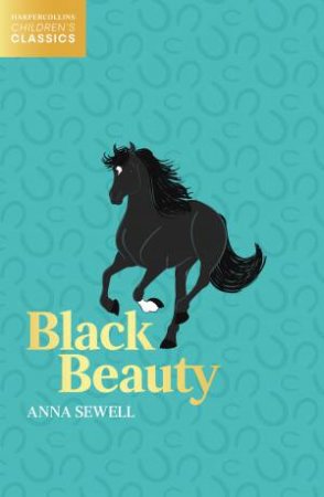 HarperCollins Children's Classics - Black Beauty by Anna Sewell