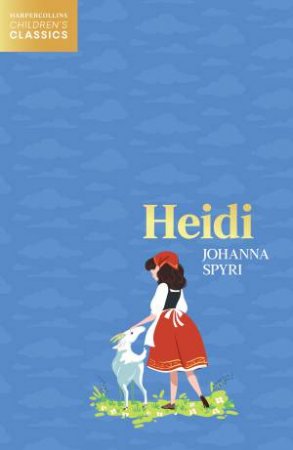 HarperCollins Children's Classics - Heidi by Johanna Spyri