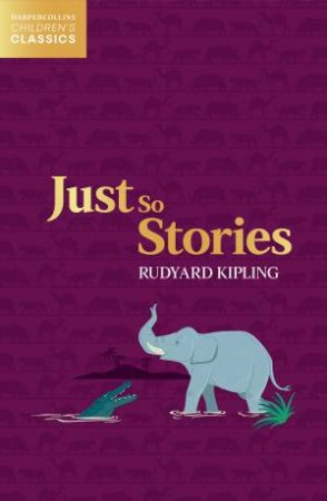 HarperCollins Children's Classics - Just So Stories by Rudyard Kipling