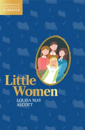 HarperCollins Children's Classics - Little Women by Louisa May Alcott