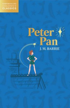 HarperCollins Children's Classics - Peter Pan by J. M Barrie