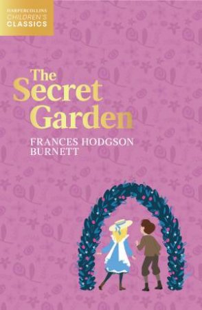 HarperCollins Children's Classics - The Secret Garden by Frances Hodgson Burnett