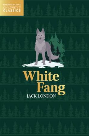 HarperCollins Children's Classics - White Fang by Jack London