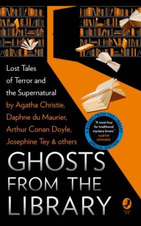 Ghosts From The Library: Lost Tales Of Terror And The Supernatural by Tony Medawar