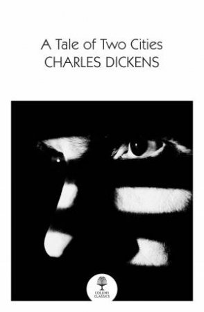 A Tale Of Two Cities by Charles Dickens