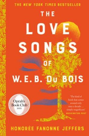 The Love Songs Of W.E.B Du Bois by Honoree Fanonne Jeffers
