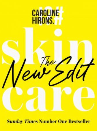 Skincare: The New Edit by Caroline Hirons