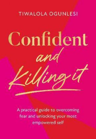 Confident And Killing It by Tiwa Ogunlesi