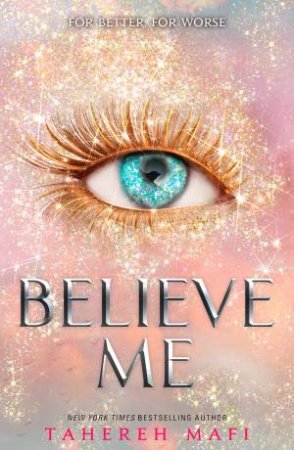 Believe Me by Tahereh Mafi