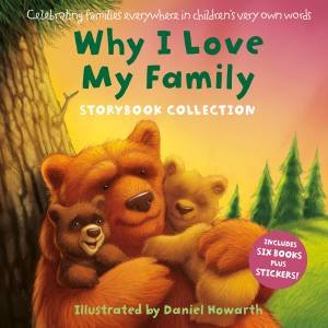 Why I Love My Family: Storybook Collection by Daniel Howarth