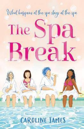 The Spa Break by Caroline James