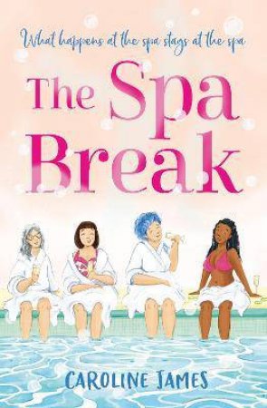 The Spa Break by Caroline James
