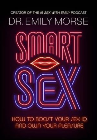 Smart Sex by Dr Emily Morse