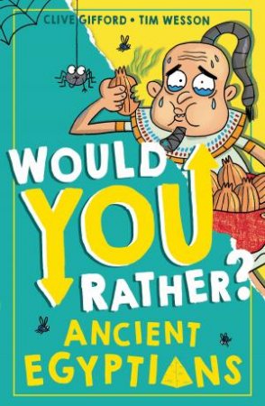 Would You Rather? - Ancient Egyptians by Clive Gifford