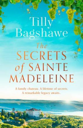 The Secrets Of Sainte Madeleine by Tilly Bagshawe