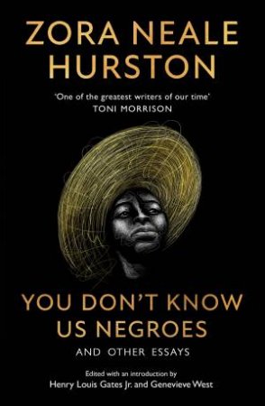 You Don't Know Us Negroes And Other Essays by Zora Neale Hurston