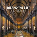 Ireland The Best 100 Places Extraordinary Places And Where Best To Walk Eat And Sleep