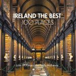 Ireland The Best 100 Places Extraordinary Places And Where Best To Walk Eat And Sleep