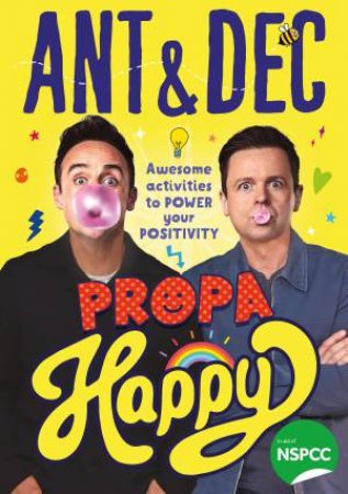 Propa Happy: Awesome Activities To Power Your Positivity by Declan Donnelly & Ant McPartlin & Miquela Walsh & Katie Abey