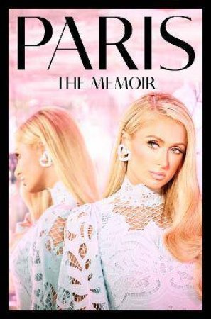 PARIS: The Memoir by Paris Hilton