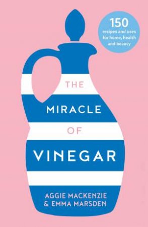 The Miracle Of Vinegar by Emma Marsden