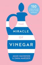 The Miracle Of Vinegar