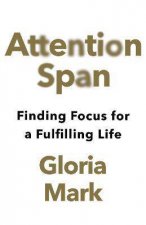 Attention Span Finding Focus For A Fulfilling Life