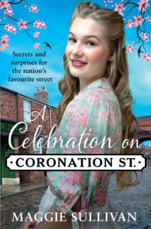 A Celebration on Coronation Street by Maggie Sullivan