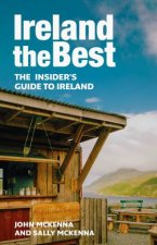 Ireland the Best The Insiders Guide to Ireland 2nd Edition