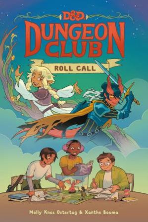 Dungeons & Dragons: Dungeon Club: Roll Call by Wizards of the Coast & Xanthe Bouma