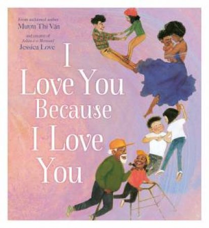 I Love You Because I Love You by Muon Thi Van & Jessica Love