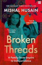 Broken Threads My Family From Empire to Independence