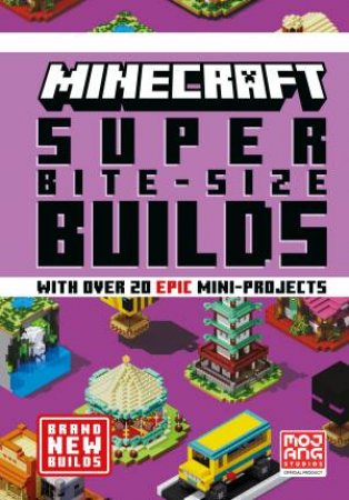 Minecraft Super Bite-Size Builds by Mojang AB