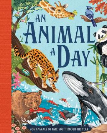 An Animal A Day: 365 Animals to Take You Through the Year by Miranda Smith
