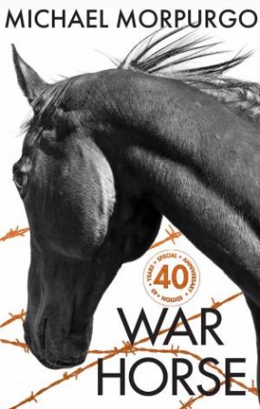 War Horse 40th Anniversary Edition by Michael Morpurgo
