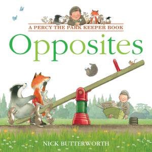 Percy The Park Keeper - Opposites by Nick Butterworth