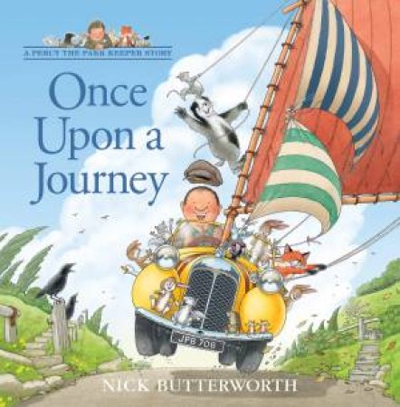 Once Upon a Journey: A Percy the Park Keeper by Nick Butterworth