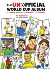 The Unofficial World Cup Album The Very Ugly Side Of The Beautiful Game