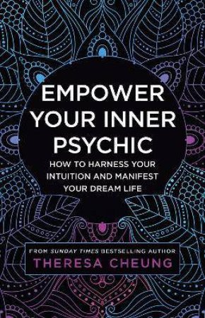 Empower Your Inner Psychic by Theresa Cheung
