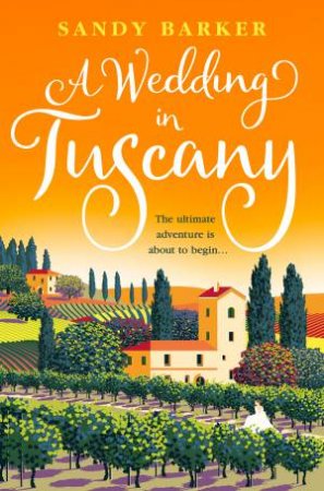 A Wedding In Tuscany by Sandy Barker