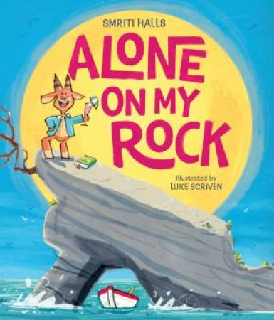 Alone On My Rock by Smriti Halls & Luke Scrivens