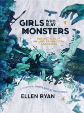 Girls Who Slay Monsters Daring Deeds Of The Irish Goddesses