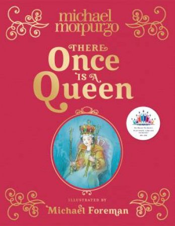 There Once Is A Queen by Michael Morpurgo & Michael Foreman