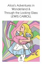 Alices Adventures In Wonderland And Through The Looking Glass