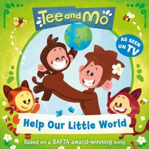 Tee and Mo: Help Our Little World by HarperCollins Children's Books