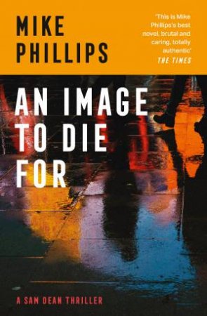 An Image To Die For by Mike Phillips