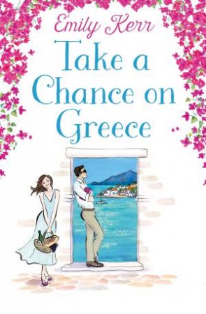 Take A Chance On Greece by Emily Kerr