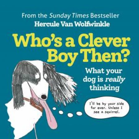 Who's A Clever Boy Then? by Hercule van Wolfwinkle