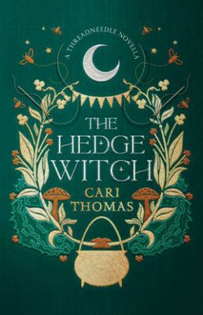 The Hedge Witch: A Threadneedle Novella by Cari Thomas